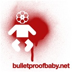 Bullet Proof Baby